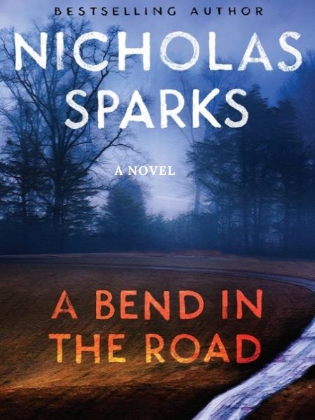 A Bend in the Road by Nicholas Sparks