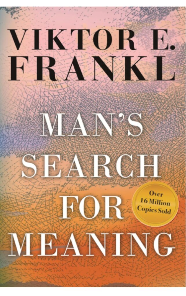 Man's Search for Meaning by Victor E. Frankl