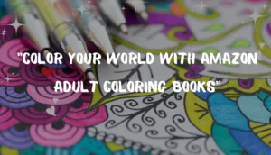 Amazon Adult Coloring Books